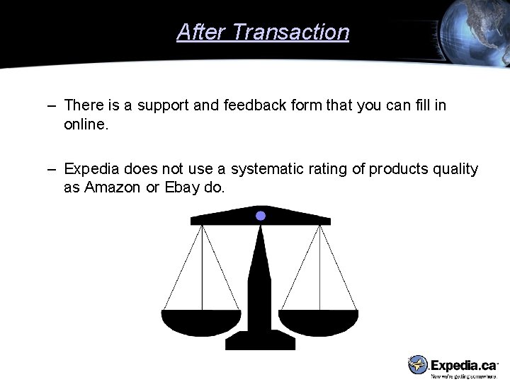 After Transaction – There is a support and feedback form that you can fill