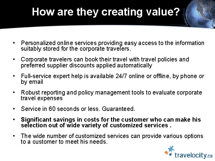  How are they creating value? • Personalized online services providing easy access to