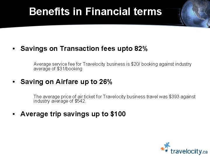  Benefits in Financial terms • Savings on Transaction fees upto 82% Average service