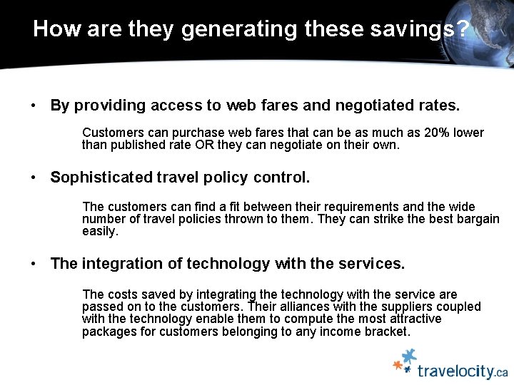 How are they generating these savings? • By providing access to web fares and