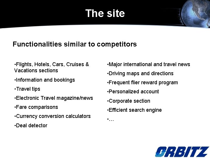 The site Functionalities similar to competitors • Flights, Hotels, Cars, Cruises & Vacations sections