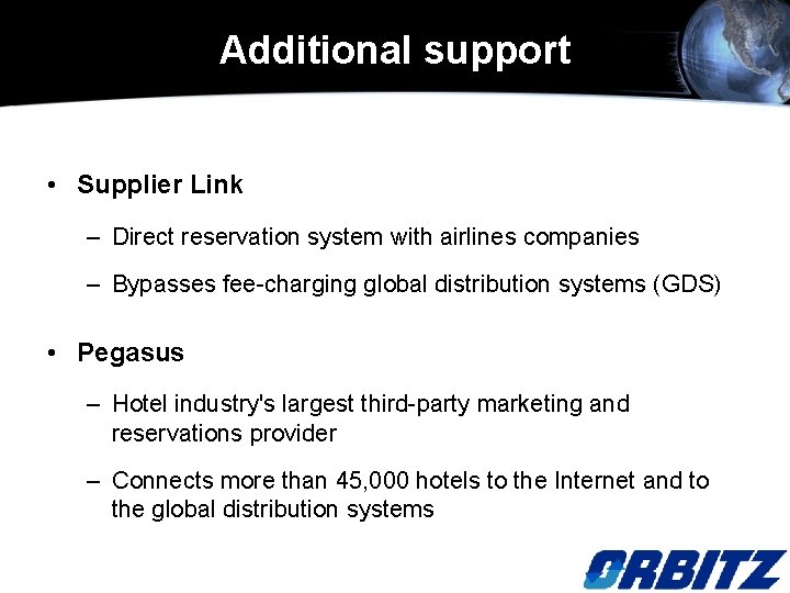 Additional support • Supplier Link – Direct reservation system with airlines companies – Bypasses