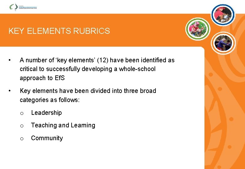 KEY ELEMENTS RUBRICS • A number of ‘key elements’ (12) have been identified as