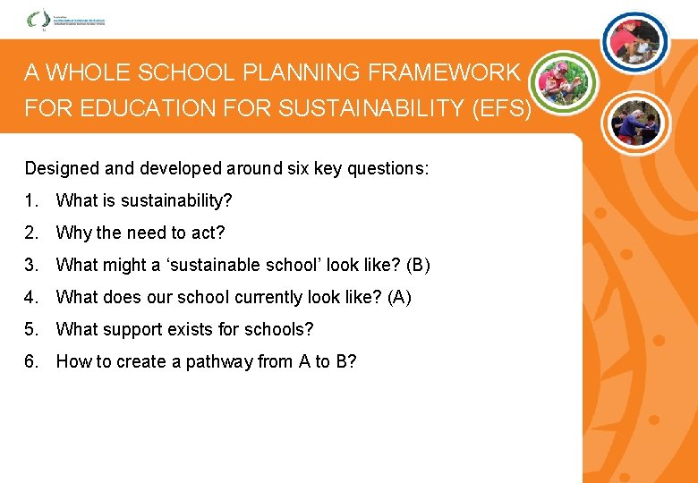 A WHOLE SCHOOL PLANNING FRAMEWORK FOR EDUCATION FOR SUSTAINABILITY (EFS) Designed and developed around