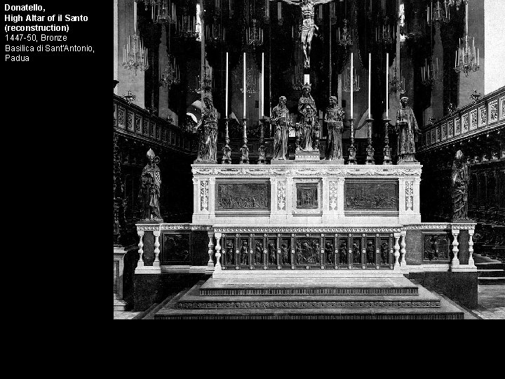 Donatello, High Altar of il Santo (reconstruction) 1447 -50, Bronze Basilica di Sant'Antonio, Padua
