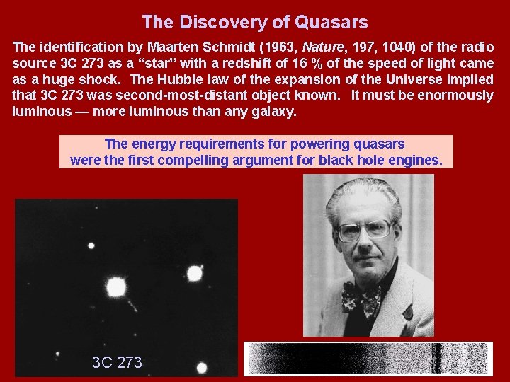 The Discovery of Quasars The identification by Maarten Schmidt (1963, Nature, 197, 1040) of