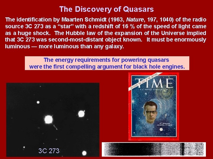 The Discovery of Quasars The identification by Maarten Schmidt (1963, Nature, 197, 1040) of