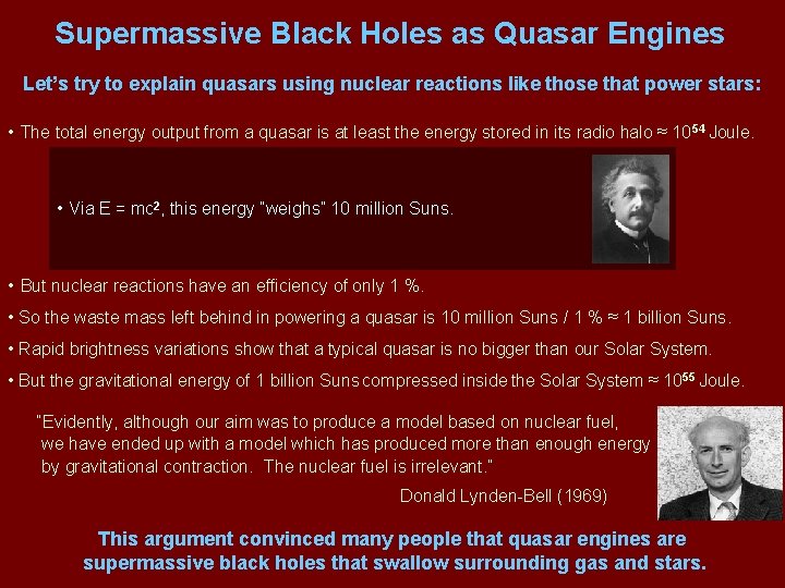 Supermassive Black Holes as Quasar Engines Let’s try to explain quasars using nuclear reactions