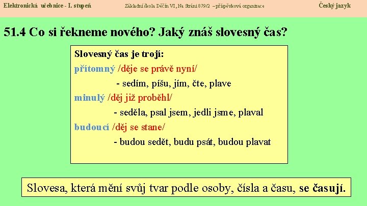 Elektronická učebnice - I. stupeň Základní škola Děčín VI, Na Stráni 879/2 – příspěvková