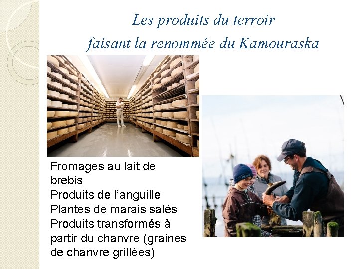 Les produits du terroir faisant la renommée du Kamouraska Fromages au lait de brebis