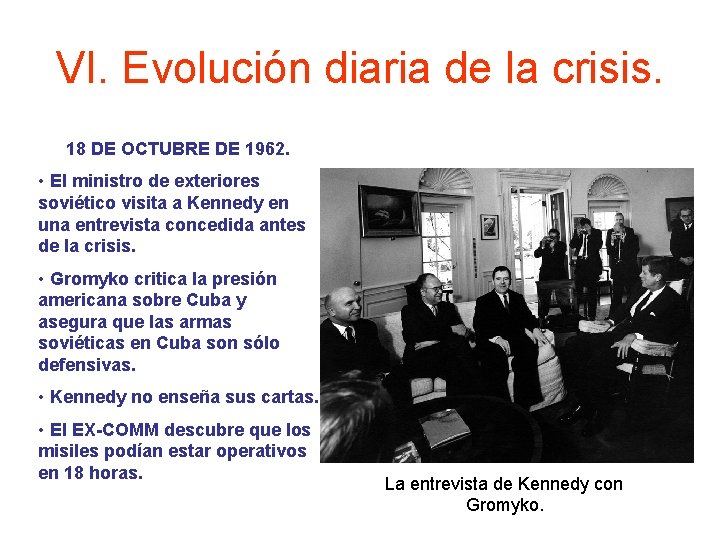 VI. Evolución diaria de la crisis. 18 DE OCTUBRE DE 1962. • El ministro