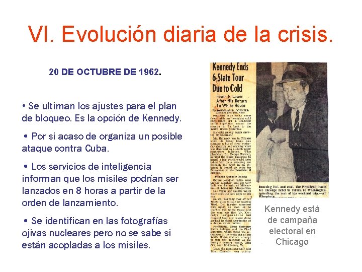 VI. Evolución diaria de la crisis. 20 DE OCTUBRE DE 1962. • Se ultiman