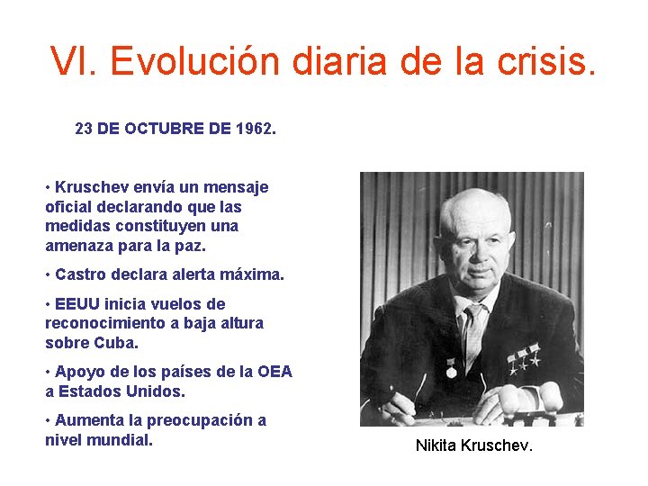 VI. Evolución diaria de la crisis. 23 DE OCTUBRE DE 1962. • Kruschev envía