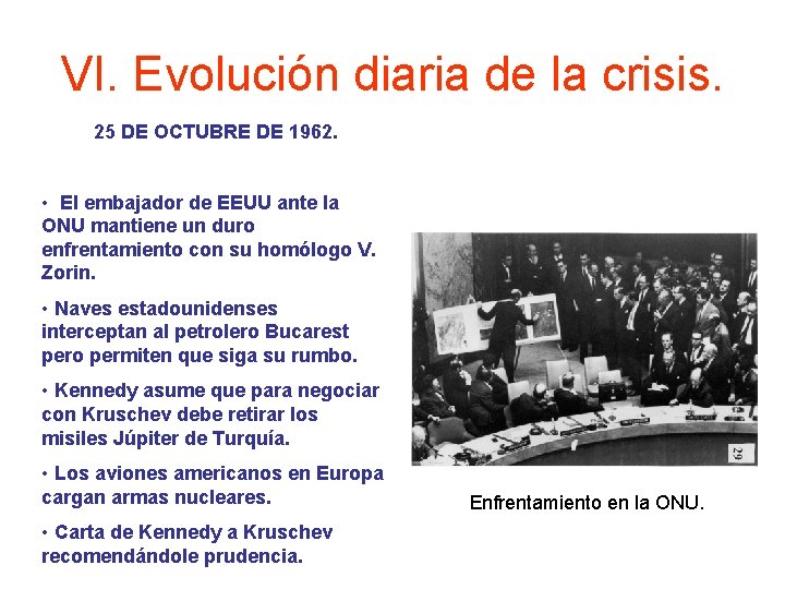 VI. Evolución diaria de la crisis. 25 DE OCTUBRE DE 1962. • El embajador