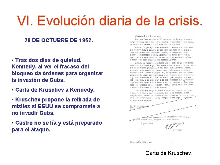 VI. Evolución diaria de la crisis. 26 DE OCTUBRE DE 1962. • Tras dos