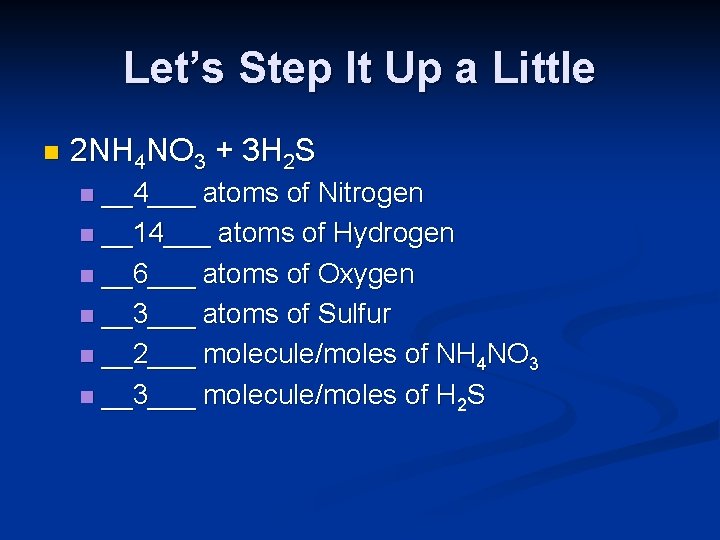 Let’s Step It Up a Little n 2 NH 4 NO 3 + 3