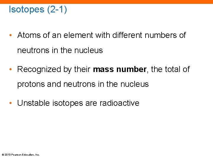 Isotopes (2 -1) • Atoms of an element with different numbers of neutrons in