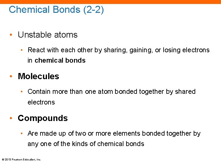 Chemical Bonds (2 -2) • Unstable atoms • React with each other by sharing,