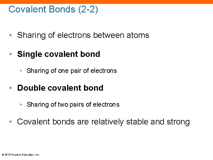 Covalent Bonds (2 -2) • Sharing of electrons between atoms • Single covalent bond
