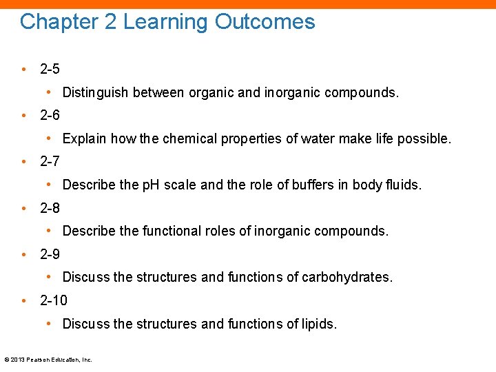 Chapter 2 Learning Outcomes • 2 -5 • Distinguish between organic and inorganic compounds.