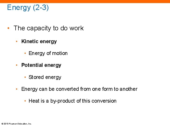 Energy (2 -3) • The capacity to do work • Kinetic energy • Energy