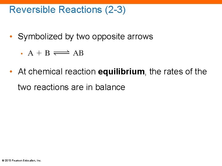 Reversible Reactions (2 -3) • Symbolized by two opposite arrows • • At chemical