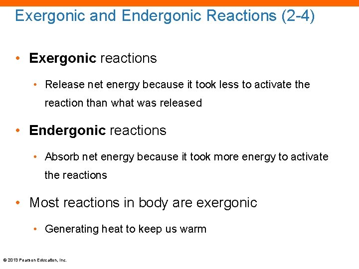 Exergonic and Endergonic Reactions (2 -4) • Exergonic reactions • Release net energy because