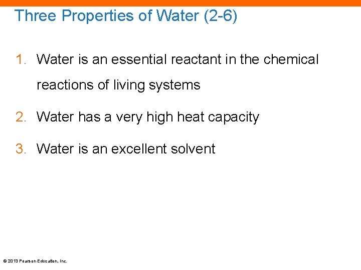 Three Properties of Water (2 -6) 1. Water is an essential reactant in the