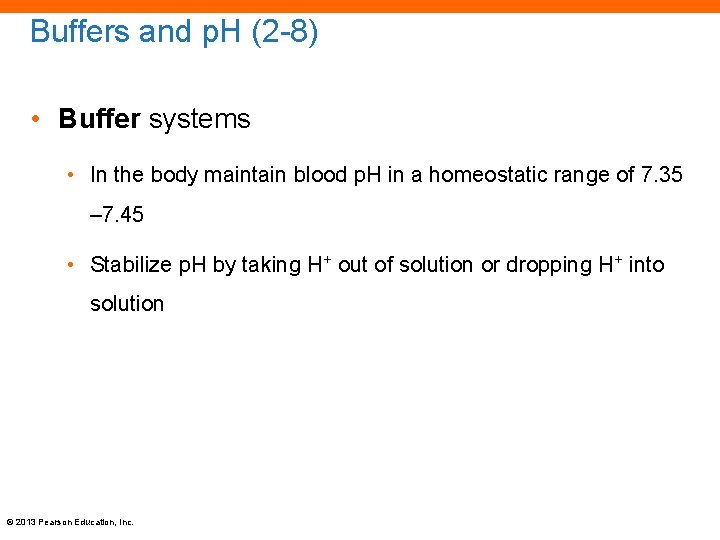 Buffers and p. H (2 -8) • Buffer systems • In the body maintain