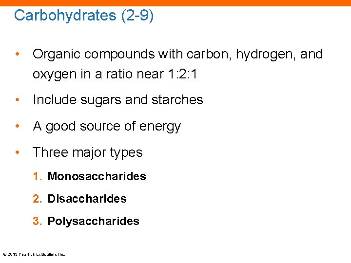 Carbohydrates (2 -9) • Organic compounds with carbon, hydrogen, and oxygen in a ratio