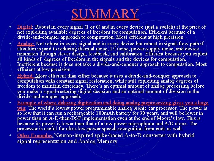 SUMMARY • Digital: Robust in every signal (1 or 0) and in every device