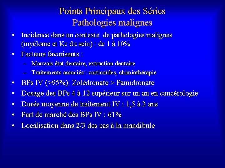 Points Principaux des Séries Pathologies malignes • Incidence dans un contexte de pathologies malignes