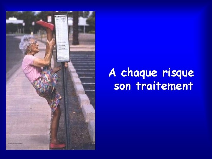 A chaque risque son traitement 
