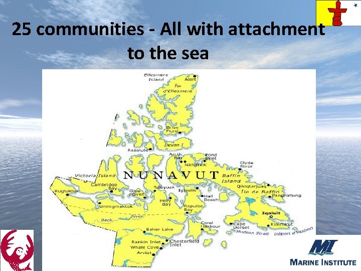 25 communities - All with attachment to the sea 