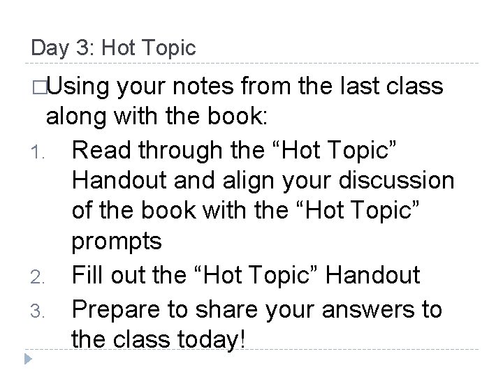 Day 3: Hot Topic �Using your notes from the last class along with the