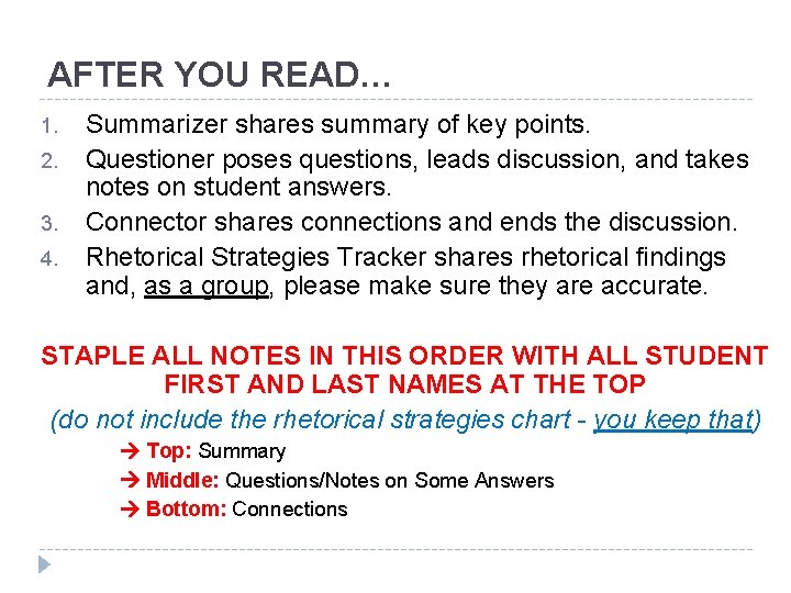 AFTER YOU READ… 1. 2. 3. 4. Summarizer shares summary of key points. Questioner