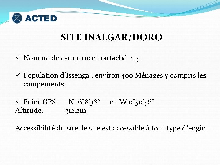 SITE INALGAR/DORO ü Nombre de campement rattaché : 15 ü Population d’Issenga : environ