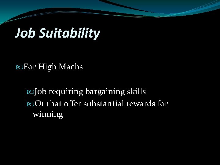 Job Suitability For High Machs Job requiring bargaining skills Or that offer substantial rewards