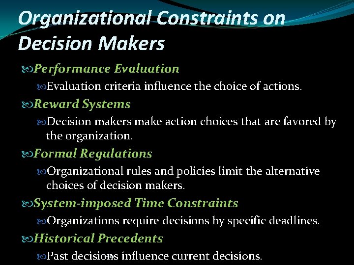 Organizational Constraints on Decision Makers Performance Evaluation criteria influence the choice of actions. Reward