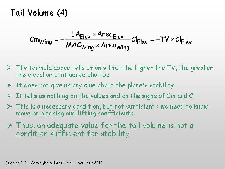 Tail Volume (4) The formula above tells us only that the higher the TV,
