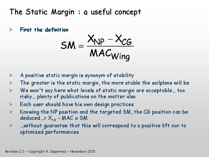 The Static Margin : a useful concept First the definition A positive static margin