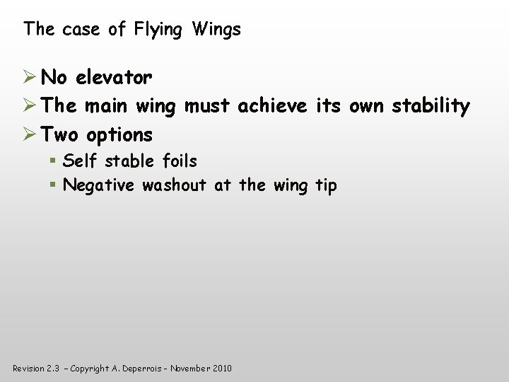 The case of Flying Wings No elevator The main wing must achieve its own