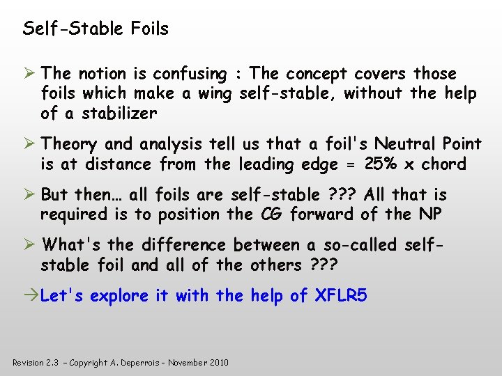 Self-Stable Foils The notion is confusing : The concept covers those foils which make