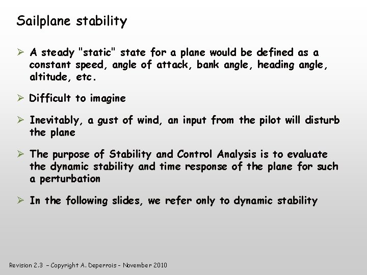 Sailplane stability A steady "static" state for a plane would be defined as a