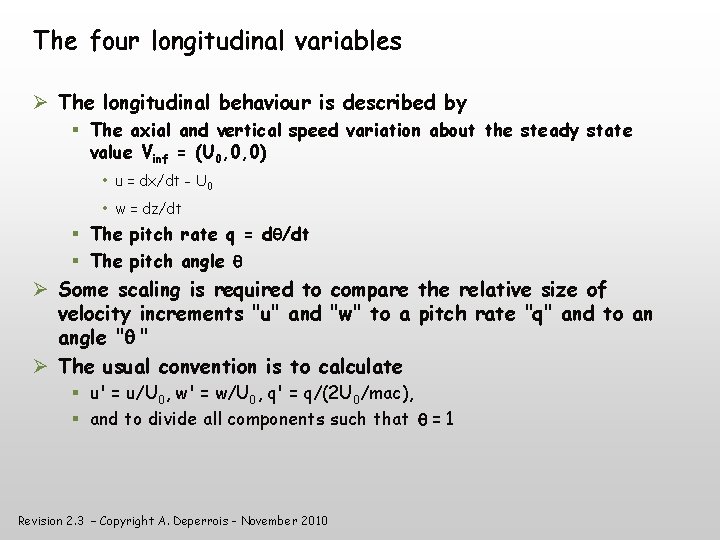 The four longitudinal variables The longitudinal behaviour is described by The axial and vertical