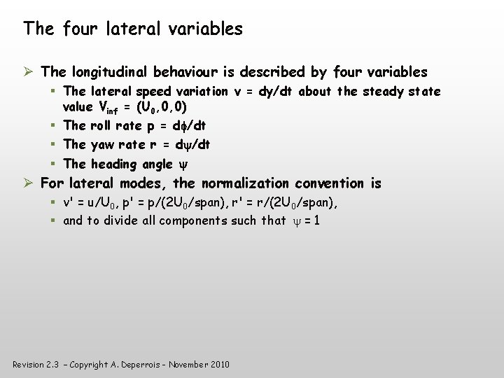 The four lateral variables The longitudinal behaviour is described by four variables The lateral