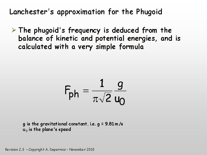 Lanchester's approximation for the Phugoid The phugoid's frequency is deduced from the balance of