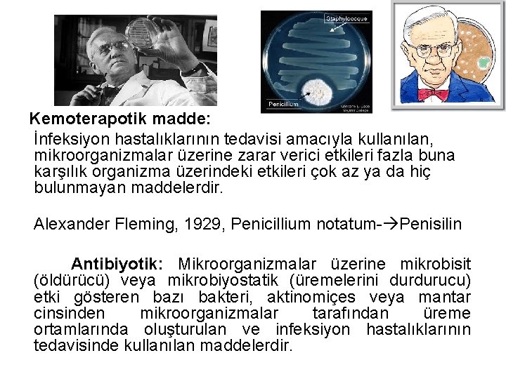 Kemoterapotik madde: İnfeksiyon hastalıklarının tedavisi amacıyla kullanılan, mikroorganizmalar üzerine zarar verici etkileri fazla buna