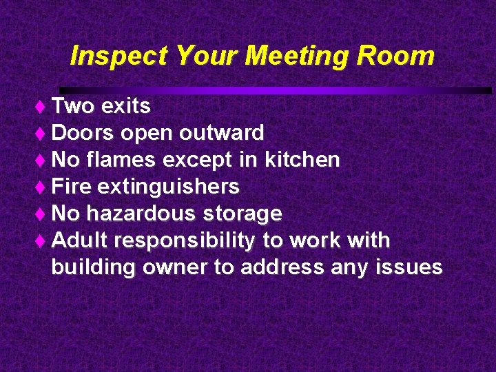 Inspect Your Meeting Room Two exits Doors open outward No flames except in kitchen