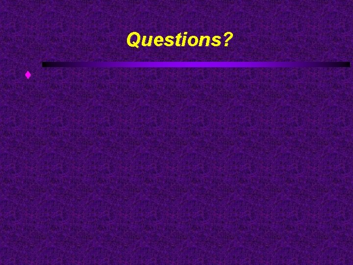 Questions? 